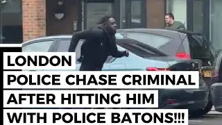 LONDON POLICE CHASE MAN AFTER HITTING HIM WITH BATONS