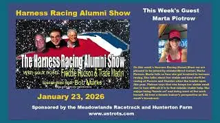 Marta Piotrow is this week's guest on the Harness Racing Alumni Show. January 23, 2026