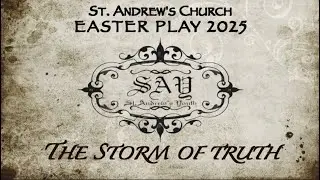 St. Andrew's Church Youth Fellowship - Easter Sunday Play (The Storm of Truth) - 20th April 2025
