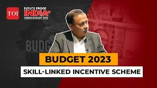 Budget&nbsp;2023:&nbsp;Time&nbsp;for a&nbsp;skill-linked&nbsp;incentive&nbsp;scheme?