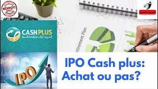 IPO Cash plus. J'ach&egrave;te ou pas ?Je vous pr&eacute;sente mon analyse objectif .