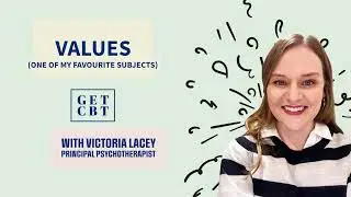 Values (and Goals) in Cognitive Behavioural Therapy CBT (GetCBT Animation)
