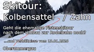 Skitour: Kolbensattel / Zahn - Geht die ehemalige Pistenskitour nach dem Umbau zur Rodelbahn noch?