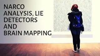 Narco Analysis, Lie Detector, Brain Mapping and DNA Fingerprinting in Forensic Science Investigation