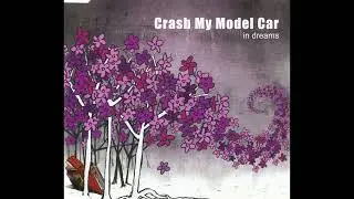 Crash My Model Car - In Dreams (2007, CD)