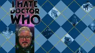 I Hate Doctor Who - 23 - The Tardis Team and The Five Doctors