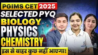 CET 2025 Chemistry, Physics & Biology PYQs | 9-Hour Live Class | B.Sc. Nursing | PGIMS Rohtak