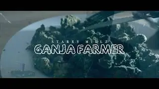 Starry Millz - Ganja Farmer [Music Video] (420 Anthem) | @Starymillz @RnaMedia1