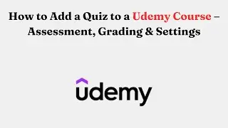 How to Add a Quiz to a Udemy Course &ndash; Assessment, Grading & Settings