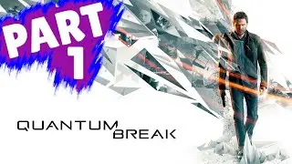 Quantum Break Walkthrough Part 1 