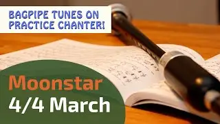 Moonstar | Bagpipe Tunes on Practice Chanter ⭐⭐⭐⭐⭐