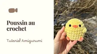 FAIRE UN POUSSIN SANS COUTURE AU CROCHET - Tutoriel Amigurumi