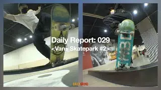 Daily Report: 029 | 최유진, 최재승 [데일리 그라인드 스케이트보드 매거진]