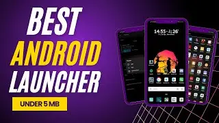 Best Launcher For Android 2023|Top 3 Android Launcher under 5 MB 2023