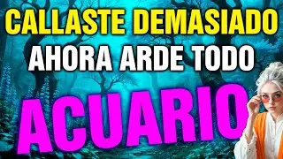 acuario 😬 LO QUE CALLASTE DEMASIADO TIEMPO 💥 SE VUELVE CONTRA TI