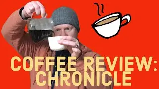 Chronicle Specialty Coffee Roasters Review