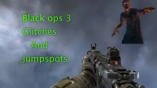 Call Of duty Black Ops 3: Glitches And Jumpspots