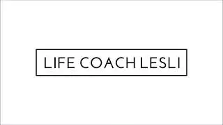 Life Coach Lesli Channel Intro