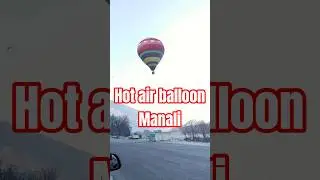 Manali Rafting, Hot air balloon, and tracking #rafting #hotairballoon #tracking #manali #tourism
