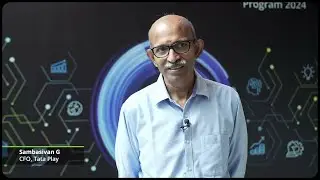 Deloitte CFO Vantage Program | Sambasivan G, CFO, Tata Play