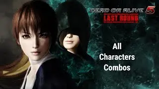 Dead or Alive 5 Last Round: All Characters Combos