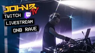 JOHN B DNB TWITCH RAVE DRUM & BASS LIVESTREAM [FRI 4.03.22]
