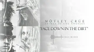 M&Ouml;TLEY CR&Uuml;E - Face Down In The Dirt (Official Audio)