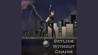 Skyline Without Chains (feat. f0xtr0t)