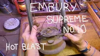 EMBURY No.10 supreme,  hot blast lantern restoration