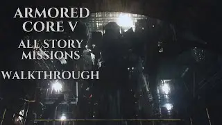 Armored Core V - All Story Missions - Walkthrough No Commentary