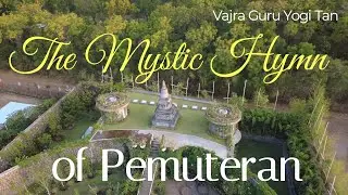 The Mystic Hymn of Pemuteran - Vajra Guru Yogi Tan