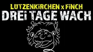 L&uuml;tzenkirchen x FiNCH - DREi TAGE WACH [Official Visualizer]
