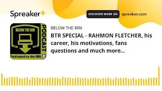 BTR SPECIAL - RAHMON FLETCHER, his career, his motivations, fans questions and much more...