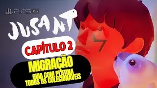 Jusant - Capítulo 2 - MIGRAÇÃO 100% platina e todos os colecionáveis