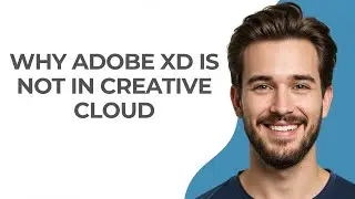 Why Adobe Xd Is Not In Creative Cloud - GUIDE!