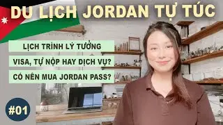Kinh Nghiệm Du Lịch Jordan Tự Túc (Phần 1)