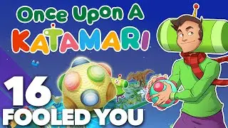 Once Upon a Katamari - #16 - I found the cousins.
