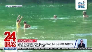 Mga refreshing na lugar sa Ilocos Norte para mapawi ang init | 24 Oras Weekend