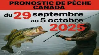 PROGNOSTICS DE P&Ecirc;CHE au CANADA du 29 septembre au 5 octobre 2025 : Pr&eacute;parez vos cannes, les amis!
