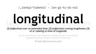 Pronunciation of Longitudinal | Definition of Longitudinal