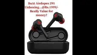 BoAt Airdopes 291 Unboxing & First look