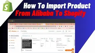 How To Import Products From Alibaba To Shopify (2024) | Add Products In Shopify From Alibaba