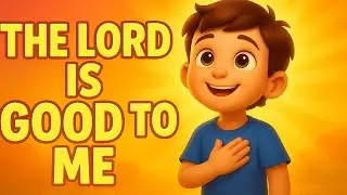 Gentle Worship Song for Kids |  🌟The Lord Is Good to Me! - Lamentations 3:25 | Lyric Lambs