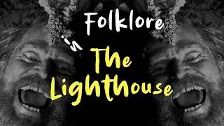 Folklore in The Lighthouse Everyone Missed
