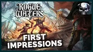 Rogue Waters - First Impressions