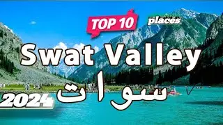 Top 10 Places to Visit in Swat Valley | Swat Famous Places | SWAT travel