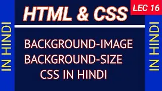 lec 16 how to set background image , background size in html using css