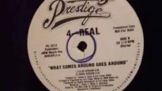 4 Real - What Comes Around Goes Around