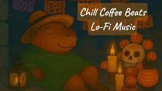 D&iacute;a de los Muertos Lofi &ndash; Chill Beats with Capybara in Mexico | Relax, Study, Sleep
