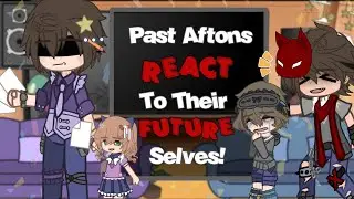 Past Aftons React To Their Future Selves!! || FNaF || JaneCantDoThings || ◆